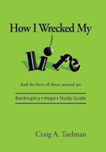 How I Wrecked My Life