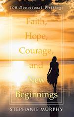 Faith, Hope, Courage, and New Beginnings