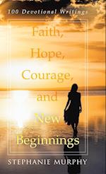 Faith, Hope, Courage, and New Beginnings