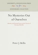 No Mysteries Out of Ourselves