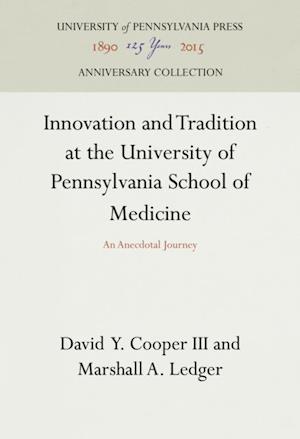 Innovation and Tradition at the University of Pennsylvania School of Medicine