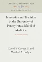 Innovation and Tradition at the University of Pennsylvania School of Medicine