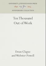 Ten Thousand Out of Work