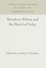 Woodrow Wilson and the World of Today