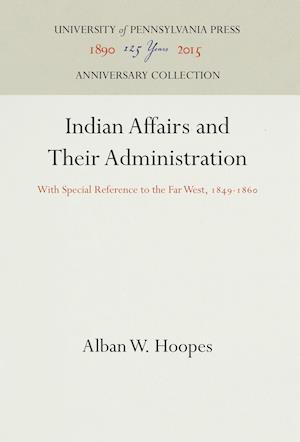 Indian Affairs and Their Administration