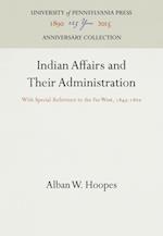 Indian Affairs and Their Administration