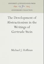 The Development of Abstractionism in the Writings of Gertrude Stein