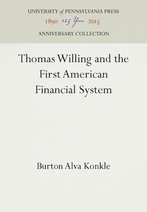 Thomas Willing and the First American Financial System