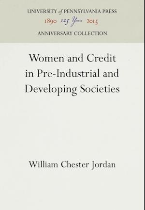 Women and Credit in Pre-Industrial and Developing Societies