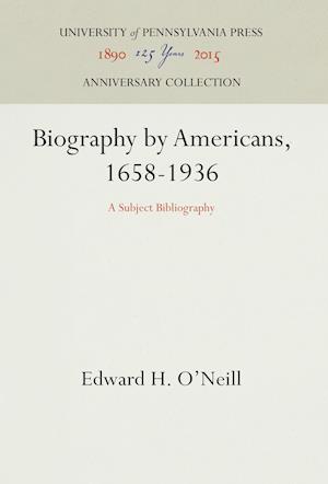 Biography by Americans, 1658-1936