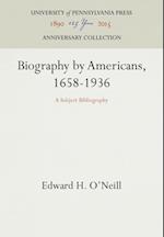 Biography by Americans, 1658-1936