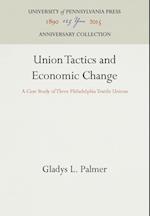 Union Tactics and Economic Change