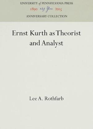 Ernst Kurth as Theorist and Analyst