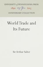 World Trade and Its Future