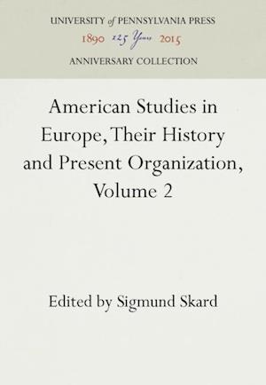 American Studies in Europe, Their History and Present Organization, Volume 2