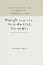 Writing Women in Late Medieval and Early Modern Spain