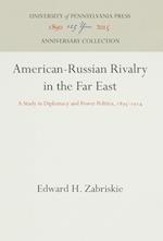 American-Russian Rivalry in the Far East