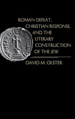 Roman Defeat, Christian Response, and the Literary Construction of the Jew