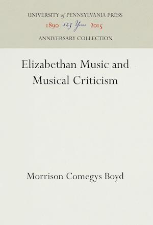 Elizabethan Music and Musical Criticism