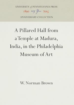 A Pillared Hall from a Temple at Madura, India, in the Philadelphia Museum of Art