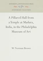 A Pillared Hall from a Temple at Madura, India, in the Philadelphia Museum of Art