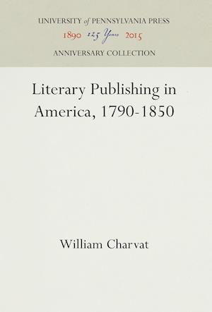 Literary Publishing in America, 1790-1850