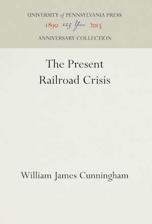 The Present Railroad Crisis