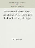 Mathematical, Metrological, and Chronological Tablets from the Temple Library of Nippur