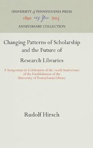 Changing Patterns of Scholarship and the Future of Research Libraries