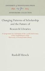 Changing Patterns of Scholarship and the Future of Research Libraries