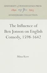 The Influence of Ben Jonson on English Comedy, 1598-1642