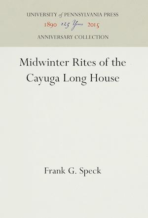 Midwinter Rites of the Cayuga Long House