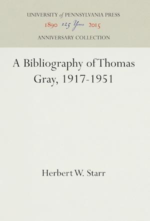 A Bibliography of Thomas Gray, 1917-1951