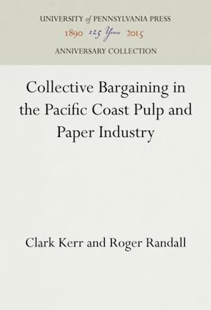 Collective Bargaining in the Pacific Coast Pulp and Paper Industry