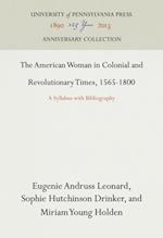 American Woman in Colonial and Revolutionary Times, 1565-1800