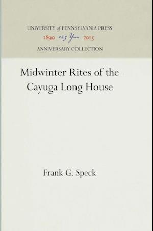 Midwinter Rites of the Cayuga Long House