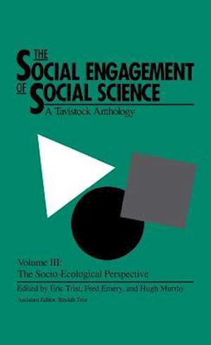 Social Engagement of Social Science, a Tavistock Anthology, Volume 3