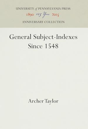 General Subject-Indexes Since 1548