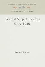 General Subject-Indexes Since 1548