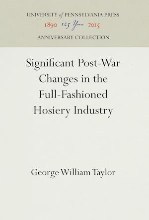 Significant Post-War Changes in the Full-Fashioned Hosiery Industry