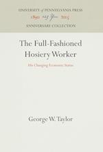 The Full-Fashioned Hosiery Worker