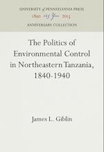 The Politics of Environmental Control in Northeastern Tanzania, 1840-1940