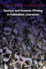 Secrecy and Esoteric Writing in Kabbalistic Literature