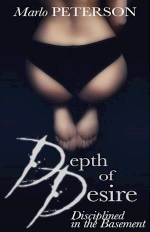 Depth of Desire: Disciplined in the Basement