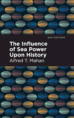 The Influence of Sea Power Upon History