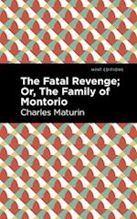 The Fatal Revenge; Or, The Family of Montorio
