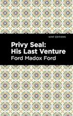 Privy Seal: His Last Venture