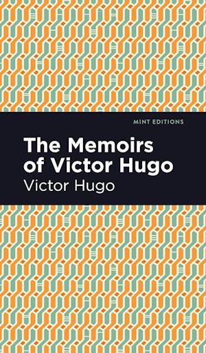 The Memoirs of Victor Hugo