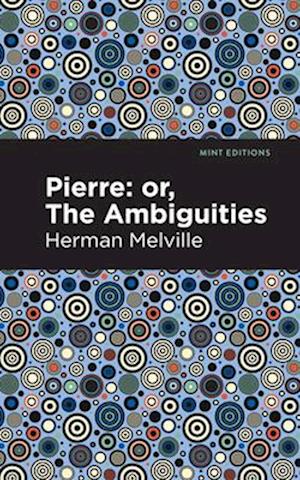 Pierre (Or, the Ambiguities)