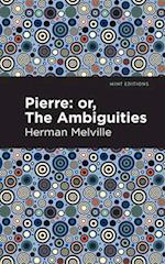 Pierre (Or, the Ambiguities)